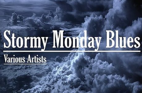 Stormy Monday